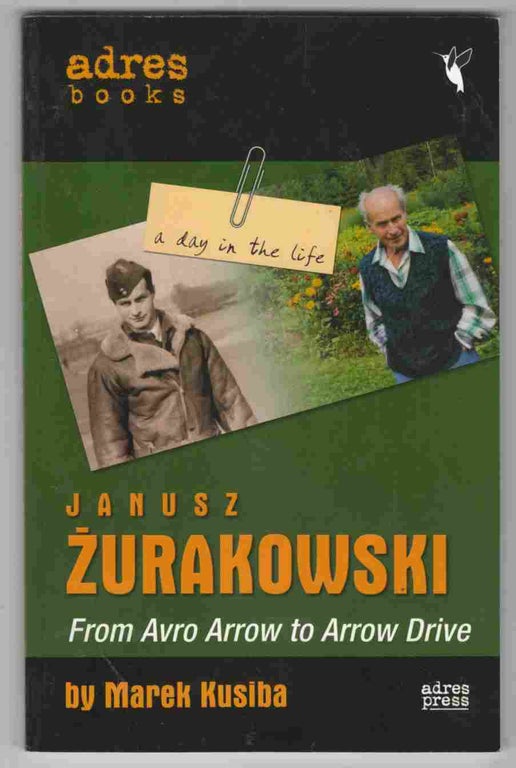 Janusz Zurakowski from Avro Arrow to Arrow Drive
