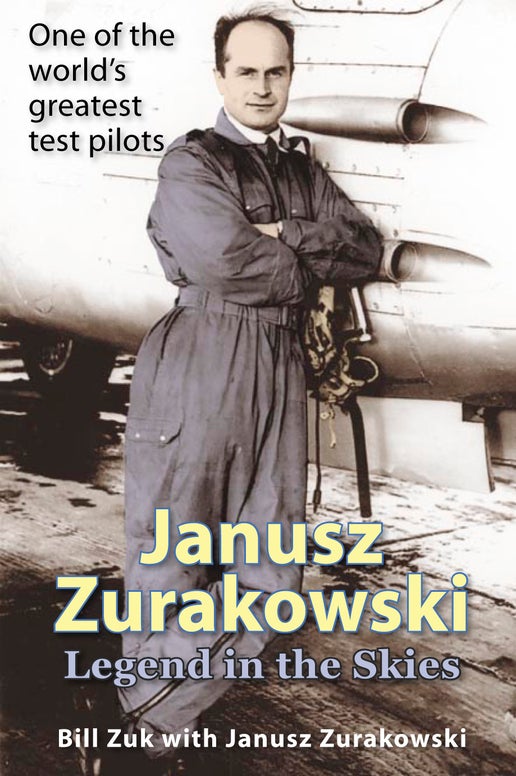 Janusz Zurakowski Legend in the Skies