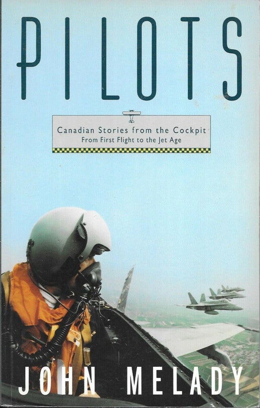 Pilots: Canadian Stories from the Cockpit from First Flight to Jet Age